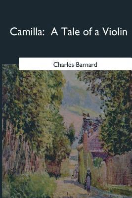 Charles Barnard - Camilla: A Tale of a Violin, Häftad. Tillgänglighet: Lägg i varukorg