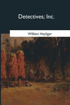 William Heyliger - Detectives, Inc., Häftad. Tillgänglighet: Lägg i varukorg