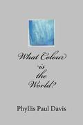 What Colour is the World?