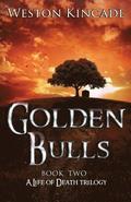 A Life of Death: The Golden Bulls