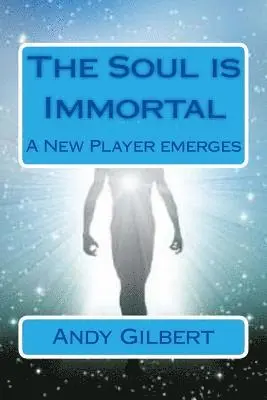 Andy Gilbert - The Soul is Immortal: A new player emerges, Häftad. Tillgänglighet: Lägg i varukorg