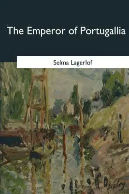 Selma Lagerlof - The Emperor of Portugallia, Häftad. Tillgänglighet: Lägg i varukorg