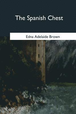 Edna Adelaide Brown - The Spanish Chest, Häftad