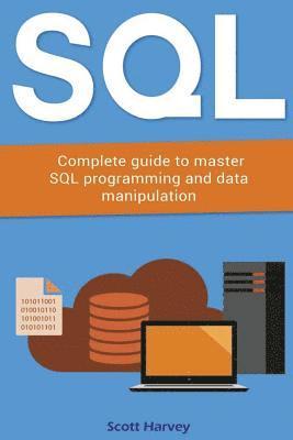 Scott Harvey - Sql: Complete guide to master SQL programming and data manipulation, Häftad. Tillgänglighet: Lägg i varukorg