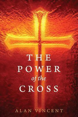 Alan Vincent - The Power of the Cross, Häftad. Tillgänglighet: Lägg i varukorg