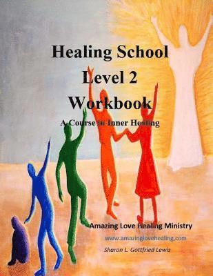 Sharon Gottfried Lewis - Healing School Level 2 Workbook: A Course in Inner Healing: 2nd edition, Häftad. Tillgänglighet: Lägg i varukorg