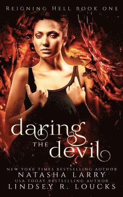 Lindsey R. Loucks, Natasha Larry - Daring the Devil, Häftad. Tillgänglighet: Lägg i varukorg