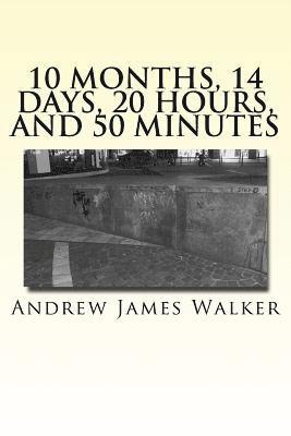 Andrew J. Walker - 10 months, 14 days, 20 hours, and 50 minutes, Häftad. Tillgänglighet: Lägg i varukorg
