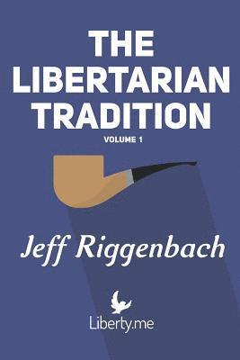 Jeff Riggenbach - The Libertarian Tradition (Volume 1), Häftad. Tillgänglighet: Lägg i varukorg