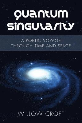 Willow Croft - Quantum Singularity: A Poetic Voyage Through Time and Space, Häftad. Tillgänglighet: Lägg i varukorg