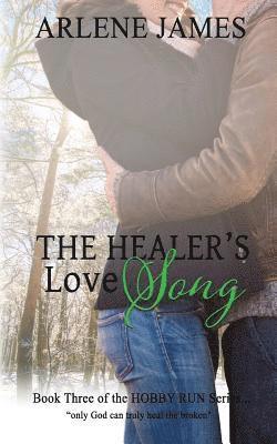 The Healer's Love Song: Book 3 The HOBBY RUN Variety Praise Band Book Series