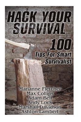Max Collins, Adam Bell - Hack Your Survival: 100 Tips For Smart Survivalist, Häftad. Tillgänglighet: Lägg i varukorg