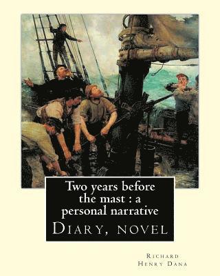 E. Boyd Smith, Richard Henry Dana - Two years before the mast: a personal narrative Richard Henry Dana, illustrated By: E. Boyd Smith(1860-1943): Two Years Before the Mast is a memo, Häftad. Tillgänglighet: Lägg i varukorg