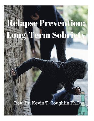 Dr Kevin T. Coughlin - Relapse Prevention; Long-Term Sobriety, Häftad. Tillgänglighet: Lägg i varukorg