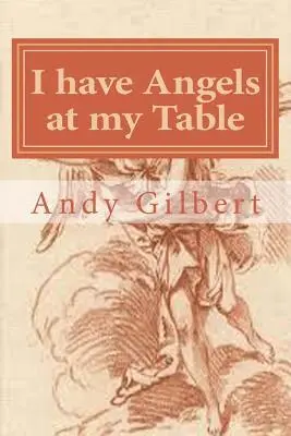Andy Gilbert - I have Angels at my Table: And everywhere else in the house!, Häftad. Tillgänglighet: Lägg i varukorg