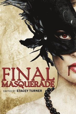 Lycan Valley Press, Stacey Turner - Final Masquerade, Häftad