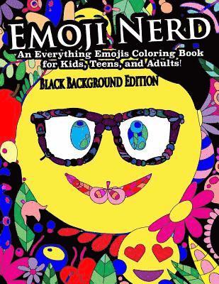 Peaceful Mind Adult Coloring Books - Emoji Nerd- An Everything Emojis Coloring Book for Kids, Teens, and Adults!: Black Background Edition, Häftad