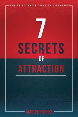 Marlene Green - 7 Secrets of Attraction: How to be irresistible to everybody., Häftad. Tillgänglighet: Lägg i varukorg