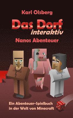 Karl Olsberg - Das Dorf interaktiv: Nanos Abenteuer: Ein Abenteuer-Spielbuch in der Welt von Minecraft, Häftad