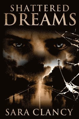 Scare Street, Sara Clancy - Shattered Dreams, Häftad. Tillgänglighet: Lägg i varukorg