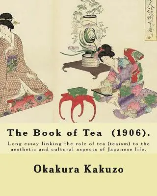 Kakuzo Okakura - The Book of Tea (1906). By: Okakura Kakuzo: The Book of Tea ( Cha no Hon?) by Okakura Kakuzo (1906) is a long essay linking the role of tea (teais, Häftad. Tillgänglighet: Lägg i varukorg