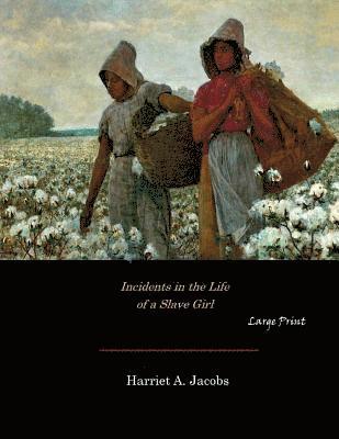 Harriet a. Jacobs - Incidents in the Life of a Slave Girl: Large Print, Häftad. Tillgänglighet: Lägg i varukorg
