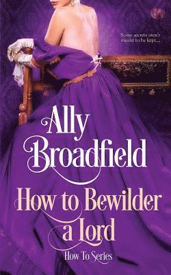 Ally Broadfield - How to Bewilder a Lord, Häftad. Tillgänglighet: Lägg i varukorg