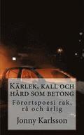 Krlek, kall och hrd som betong: Frortspoesi rak, r och rlig