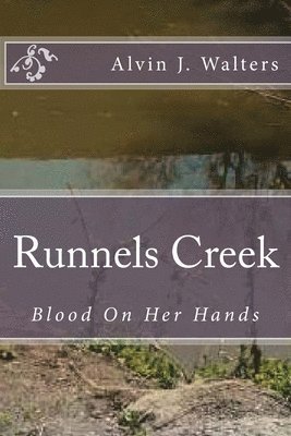 Alvin J. Walters - Runnels Creek: Where is Home, Häftad