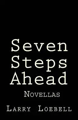 Larry Loebell - Seven Steps Ahead: Novellas, Häftad. Tillgänglighet: Lägg i varukorg