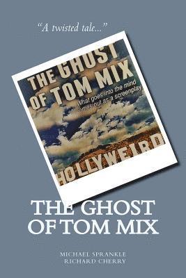 Richard Cherry, Michael Sprankle - The Ghost of Tom Mix, Häftad. Tillgänglighet: Lägg i varukorg