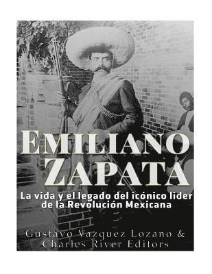 Charles River Editors, Gustavo Vazquez Lozano - Emiliano Zapata: La Vida Y El Legado del Icónico Líder de la Revolución Mexicana, Häftad. Tillgänglighet: Lägg i varukorg