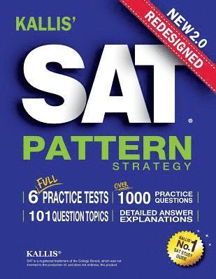 Kallis - KALLIS' Redesigned SAT Pattern Strategy + 6 Full Length Practice Tests (College SAT Prep + Study Guide Book for the New SAT), Häftad. Tillgänglighet: Lägg i varukorg