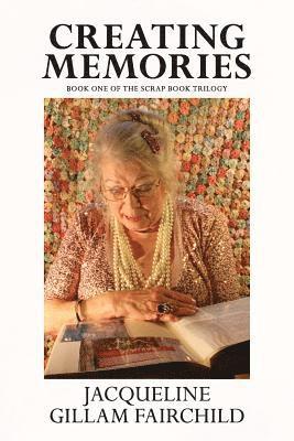 Jacqueline Gillam Fairchild - Creating Memories: Book One of the Scrap Book Trilogy, Häftad. Tillgänglighet: Lägg i varukorg