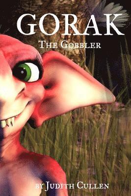 Judith Cullen - Gorak the Gobbler, Häftad. Tillgänglighet: Lägg i varukorg