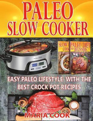 Maria Cook - Paleo Slow Cooker: Easy Paleo Lifestyle With The Best Crock Pot Recipes, Häftad. Tillgänglighet: Lägg i varukorg