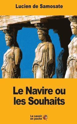 Lucien De Samosate - Le Navire ou les Souhaits, Häftad. Tillgänglighet: Lägg i varukorg