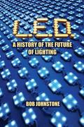 L.E.D.: A History of the Future of Lighting