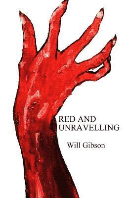 Will Gibson - Red and Unravelling, Häftad. Tillgänglighet: Lägg i varukorg