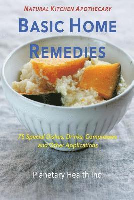 Edward Esko, Alex Jack - Basic Home Remedies: 75 Special Dishes, Drinks, Compresses and Other Applications, Häftad