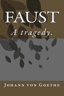 Johann Wolfgang Goethe - Faust: A tragedy., Häftad. Tillgänglighet: Lägg i varukorg