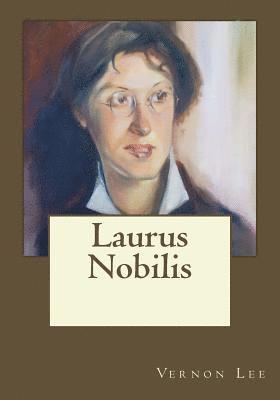 Vernon Lee, Andrea Gouveia - Laurus Nobilis, Häftad
