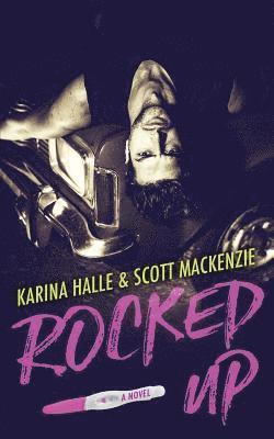 Scott MacKenzie, Karina Halle - Rocked Up, Häftad