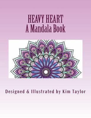 Kim Taylor - Heavy Heart Book: A Mandala Book, Häftad. Tillgänglighet: Lägg i varukorg