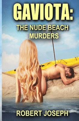 Robert Joseph - Gaviota: The Nude Beach Murders, Häftad. Tillgänglighet: Lägg i varukorg