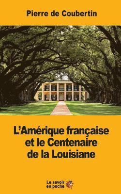 Pierre De Coubertin - L'Amérique française et le Centenaire de la Louisiane, Häftad. Tillgänglighet: Lägg i varukorg