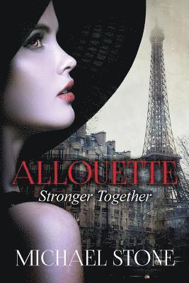 Michael Stone - Stronger Together: A Second in the Allouette Series a Novel about Sisters, Häftad. Tillgänglighet: Lägg i varukorg