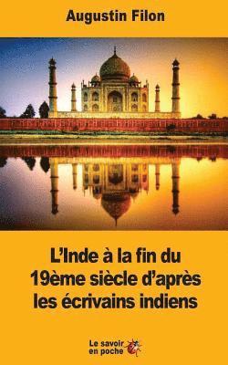 Augustin Filon - L'Inde à la fin du 19ème siècle d'après les écrivains indiens, Häftad. Tillgänglighet: Lägg i varukorg