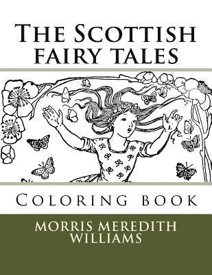 Morris Meredith Williams, Monica Guido - The Scottish fairy tales: Coloring book, Häftad
