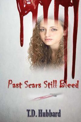 T. D. Hubbard, Carol Cassada - Past Scars Still Bleed, Häftad. Tillgänglighet: Lägg i varukorg